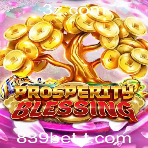 Explorando ProsperityBlessing: Um Mergulho no Novo Fenômeno dos Jogos com 839bet